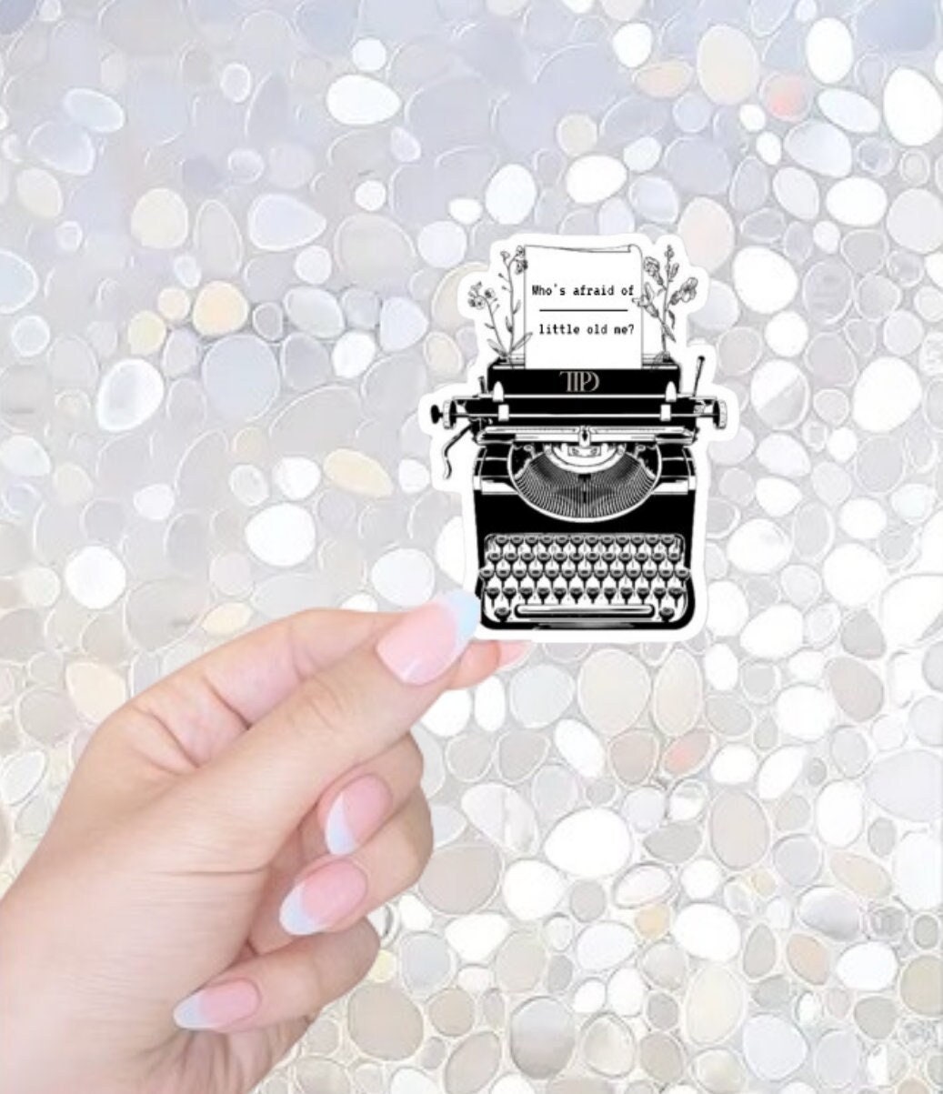 Free Shipping- Who's Afraid of Little Old Me? TTPD Typewriter Sticker for Kindle, Waterbottle, Laptop