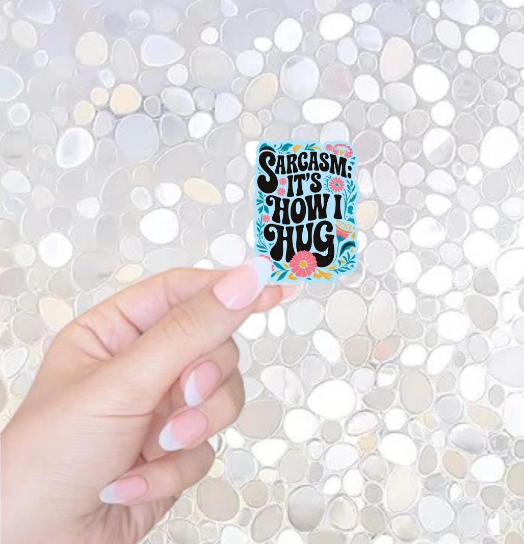 Free Shipping- Sarcasm: It's How I Hug, Funny Sarcastic Sticker for Kindle, Waterbottle, Laptop