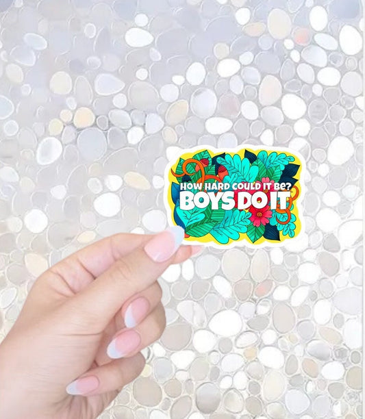 How Hard Could It Be, Boys Do It Sticker? Girl Empowerment Sticker, Bookish Merch, Kindle Sticker, Kindle Sticker|Free Shipping!