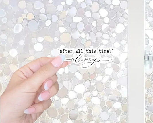 Free Shipping! After All This Time, Always, HP Vinyl Sticker