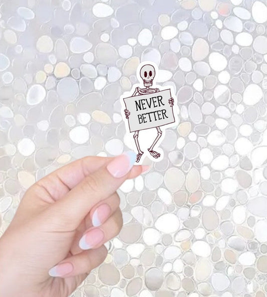 Free Shipping- Never Better Skeleton Sticker