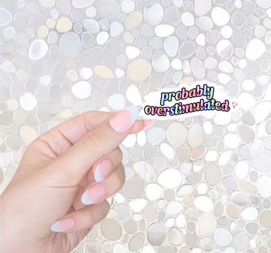 Free Shipping- Probably Overstimulated, ADHD Sticker, Mental Health Awareness Kindle Sticker, Waterbottle Sticker