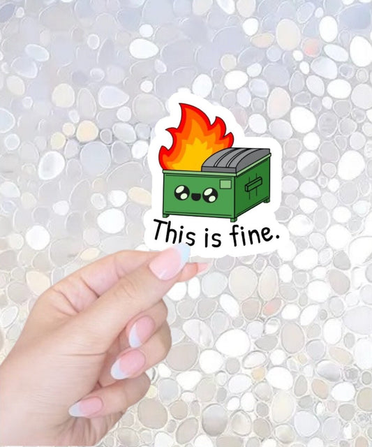 Free Shipping- This is Fine, Dumpster Fire Sticker for Kindle, Waterbottle, Laptop