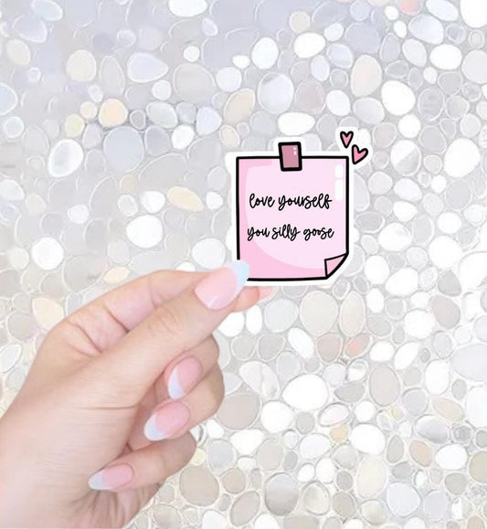 Free Shipping-Love Yourself, You Silly Goose, Sticker for Kindle, Waterbottle, Laptop