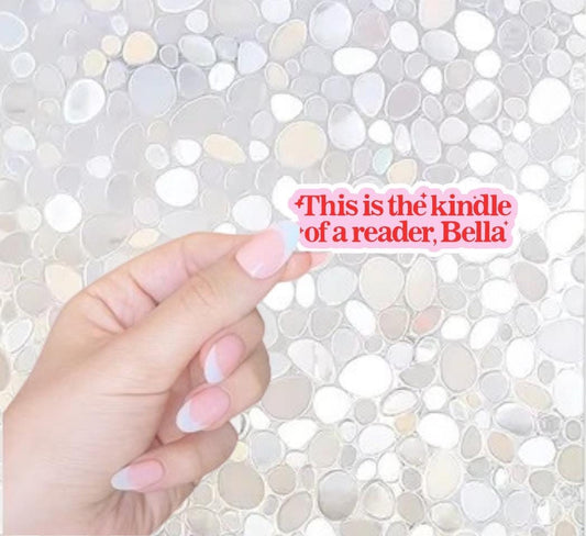 Free Shipping- This is The Kindle of a Reader, Bella. Funny 2000s Bookish Sticker for Kindle