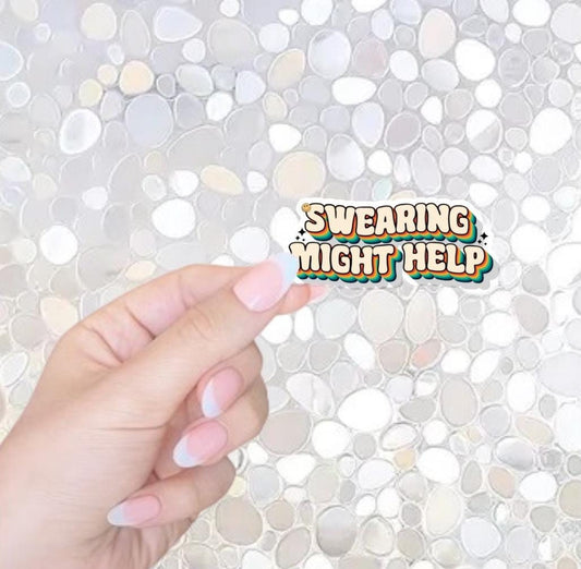 Free Shipping- Swearing Might Help, Funny Sarcastic Sticker for Kindle, Waterbottle, Laptop