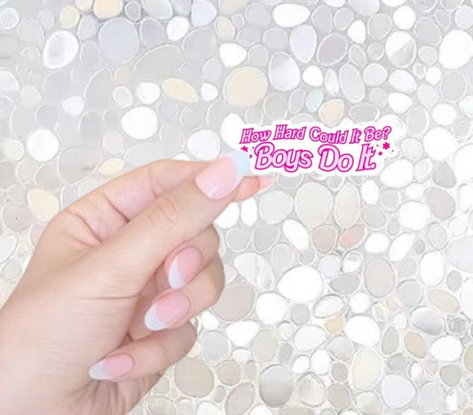 Free Shipping- How Hard Could It Be? Boys Do It-Funny Sticker for Kindle, Waterbottle, Laptop