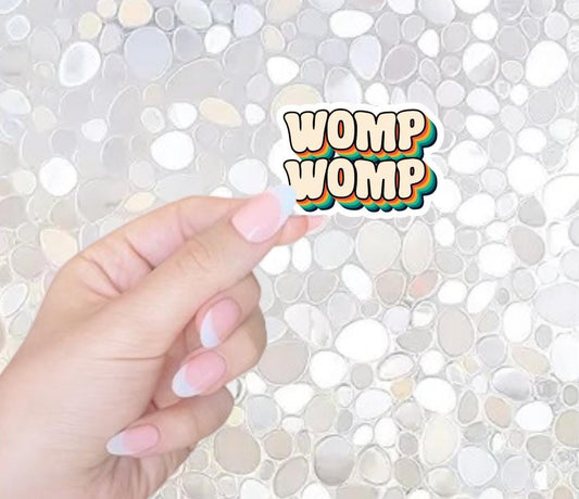 Free Shipping- Womp Womp, Funny Sarcastic Sticker for Kindle, Waterbottle, Laptop
