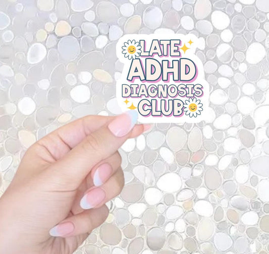 Free Shipping- Late ADHD Diagnosis Club- Sarcastic ADHD Sticker for Kindle, Waterbottle, Laptop