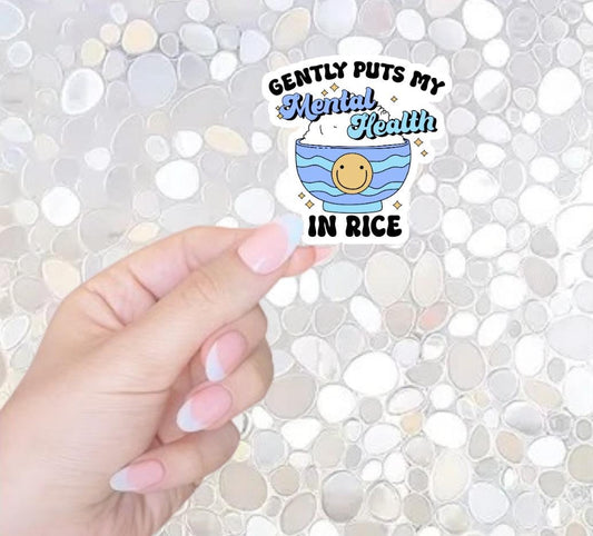Free Shipping- *Gently Puts My Mental Health In Rice* Funny Mental Health Awareness Sticker for Kindle, Waterbottle, Laptop