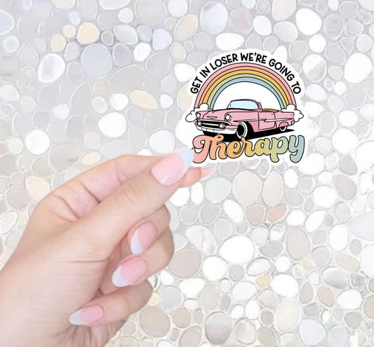 Free Shipping- Get In Loser, We're Going To Therapy, Sarcastic Mental Health Awareness Sticker for Kindle, Waterbottle, Laptop